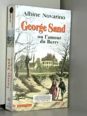 Couverture du produit · George Sand : Ou l'amour du Berry