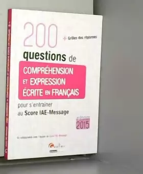 Couverture du produit · 200 questions de Compréhension et Expression écrite en français pour s'entraîner au Score IAE-Messag