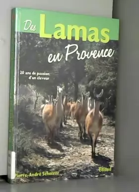 Couverture du produit · Des lamas en Provence : 20 années de passion d'un éleveur
