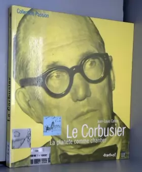 Couverture du produit · Le Corbusier: La planète comme chantier