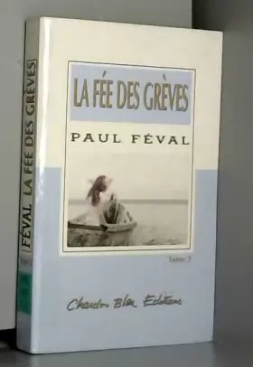 Couverture du produit · La Fee Des Greves: Par Paul Feval, Volume 2...
