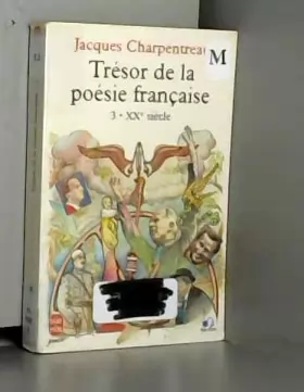 Couverture du produit · TRESOR DE LA POESIE FRANCAISE. Tome 3, XXème siècle