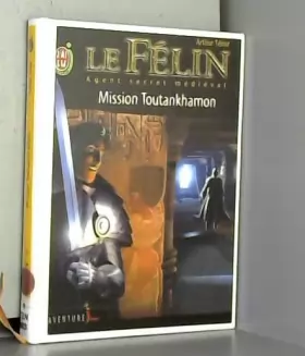 Couverture du produit · Le Félin, Agent secret médiéval, tome 8 : Mission Toutankhamon
