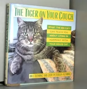 Couverture du produit · The Tiger on Your Couch: What the Big Cats Can Teach You About Living in Harmony With Your House Cat