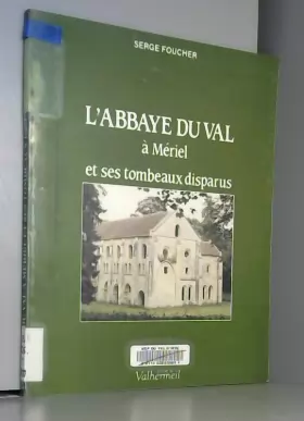 Couverture du produit · L' Abbaye Notre-Dame du Val et ses tombeaux disparus