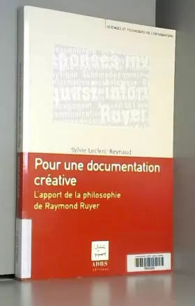 Couverture du produit · Pour une documentation créative : L'apport de la philosophie de Raymond Ruyer