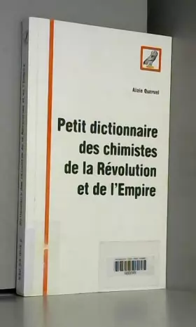 Couverture du produit · Petit dictionnaire des chimistes de la Révolution et de l'Empire