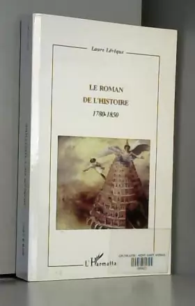 Couverture du produit · Le roman de l'histoire 1780-1850