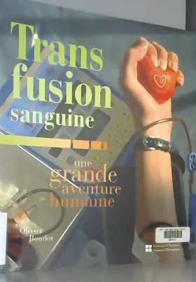 Couverture du produit · Transfusion sanguine : Une grande aventure humaine