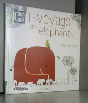 Couverture du produit · Le voyage des éléphants