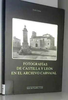 Couverture du produit · Fotografias De Castilla Y Leon En El Archivo Carvajal/ Photographies of Castilla and Leon In the Carvajal File