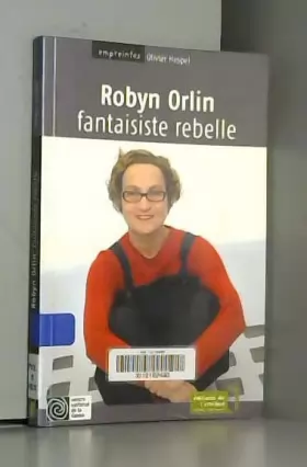 Couverture du produit · Robyn Orlin, fantaisiste rebelle