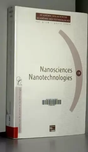 Couverture du produit · Rapport sur la Science et la Technologie, N° 18 : Nanosciences Nanotechnologies : Rapport sur la science et la technologie n°18