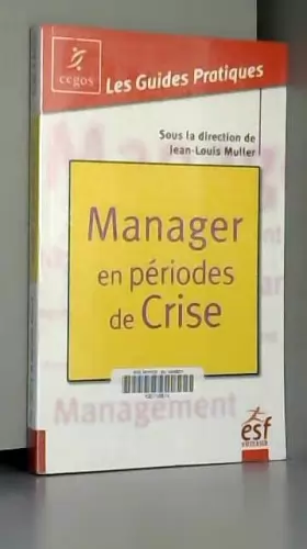 Couverture du produit · Manager en périodes de crise: Mode d'emploi