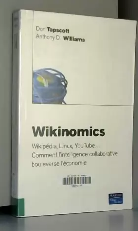 Couverture du produit · Wikinomics : Wikipédia, Linux, YouTube... Comment l'intelligence collaborative bouleverse l'économie
