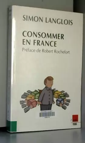 Couverture du produit · Consommer en France : Cinquante ans de travaux scientifiques au Crédoc