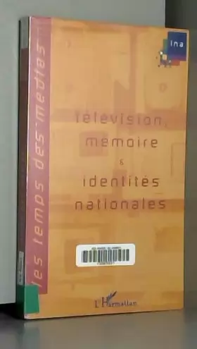 Couverture du produit · Télévision, mémoire et identités nationales