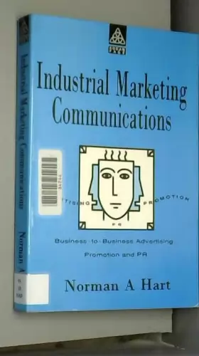 Couverture du produit · Industrial Marketing Communications: Business to Business Advertising, Promotion and PR