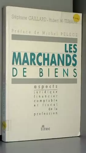 Couverture du produit · Les Marchands de biens: Aspects juridique, financier, comptable et fiscal de la profession (ancienne édition)