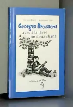 Couverture du produit · Georges Brassens, avec à la lèvre un doux chant