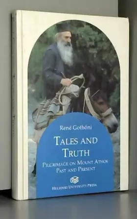Couverture du produit · Tales and Truth: Pilgrimage on Mount Athos Past and Present