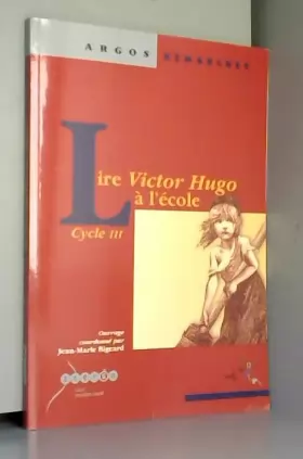 Couverture du produit · Lire Victor Hugo à l'école : cycle III