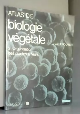 Couverture du produit · Atlas de biologie vegetale t2 : organisation des plantes a fleurs