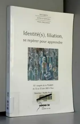Couverture du produit · Identité(s), filiation, se repérer pour apprendre: 20e congrès de la FNAREM du 22 au 25 juin 2005 à Nice