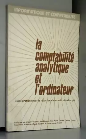 Couverture du produit · La Comptabilité analytique et l'ordinateur : Guide pratique pour la rédaction d'un cahier des charges