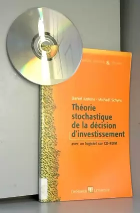 Couverture du produit · THEORIE STOCHASTIQUE DE LA DECISION D'INVESTISSEMENT. Avec CD-ROM