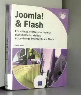 Couverture du produit · Joomla! & Flash - Enrichissez votre site Joomla! d'animations, vidéos, contenus interactifs en Flash