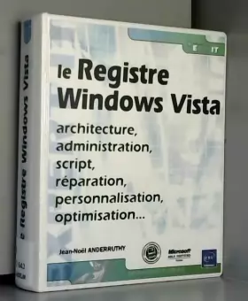 Couverture du produit · Registre Windows Vista - Architecture, Administration, Script, Reparation, Personnalisation ...