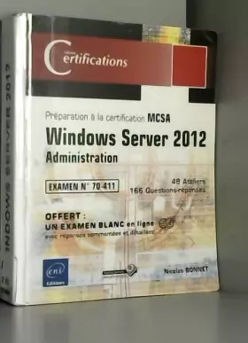 Couverture du produit · Windows Server 2012 - Administration - Préparation à la certification MCSA - Examen 70-411