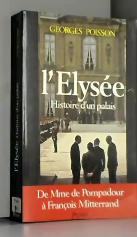 Couverture du produit · L'Elysée : Histoire d'un palais, de Mme de Pompadour à François Mitterand