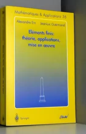 Couverture du produit · Éléments Finis: Théorie, Applications, Mise en Oeuvre (Mathématiques et Applications 36) (French Edition)