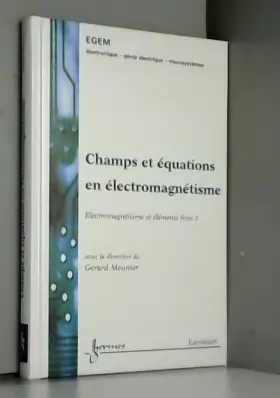 Couverture du produit · champs et equations en electromagnetisme : electromagnetisme et elements finis. 1
