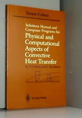 Couverture du produit · Solutions Manual and Computer Programs for Physical and Computational Aspects of Convective Heat Transfer
