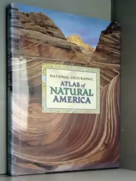 Couverture du produit · National Geographic Atlas of Natural America