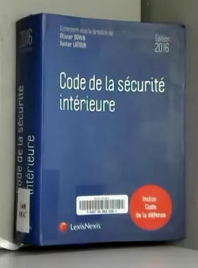 Couverture du produit · Code de la sécurité intérieure 2016: Inclus : Code de la défense.