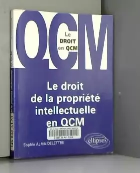 Couverture du produit · Le droit de la propriété intellectuelle en QCM