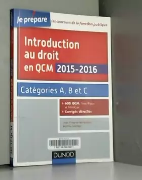 Couverture du produit · Introduction au droit en QCM 2015-2016 - 3e éd. - Catégories A, B et C - 600 QCM, corrigés détaillés: Catégories A, B et C - 60