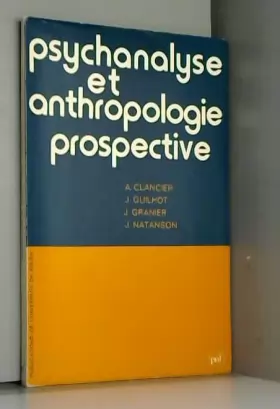 Couverture du produit · Psychanalyse et anthropologie prospective (Publications de l'Université de Rouen)