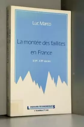 Couverture du produit · La montée des faillites en France: XIXe-XXe siècles