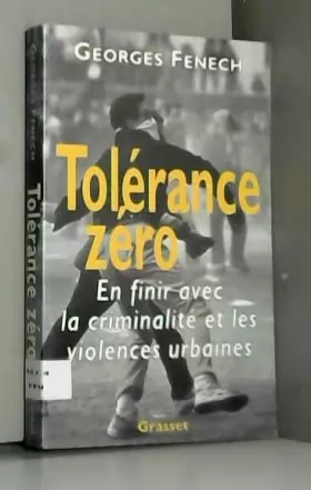 Couverture du produit · Tolérance zéro : en finir avec la criminalité et les violences urbaines