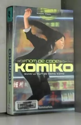Couverture du produit · Nom de code Komiko, tome 1 : Dans la nuit de Hong Kong