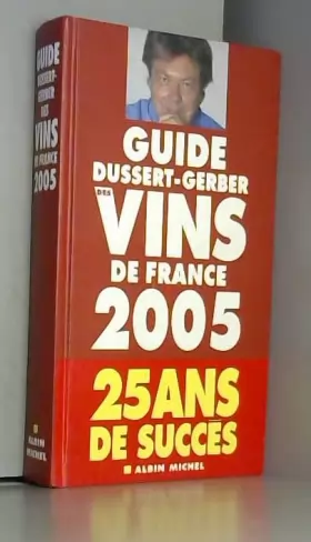 Couverture du produit · Guide Dussert-Gerber des vins de France 2005