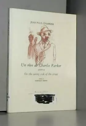 Chabrier Jean-Paul - Un reve de charlie parker precede de on the sunny side of the street