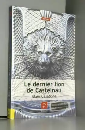 Couverture du produit · Le dernier lion de Castelnau (Grands caractères)
