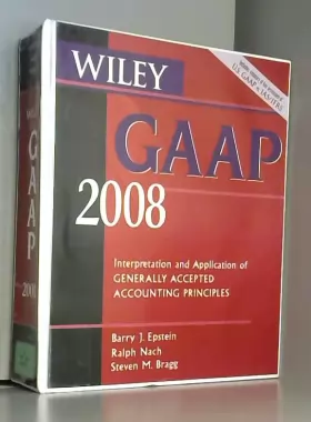 Couverture du produit · Wiley GAAP 2008: Interpretation and Application of Generally Accepted Accounting Principles