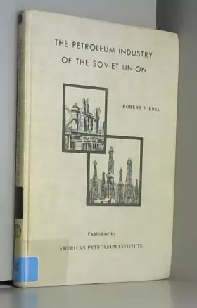Couverture du produit · The petroleum industry of the Soviet Union